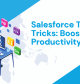 Salesforce Tips and Tricks Boosting Your Productivity